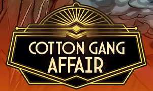 Trò chơi Cotton Gang Affair